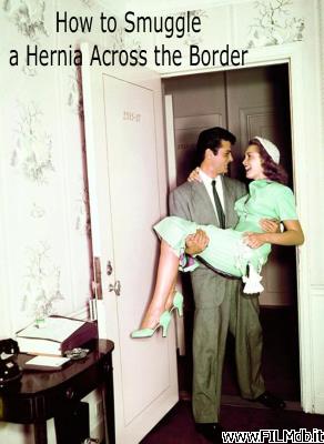 Locandina del film How to Smuggle a Hernia Across the Border [corto]