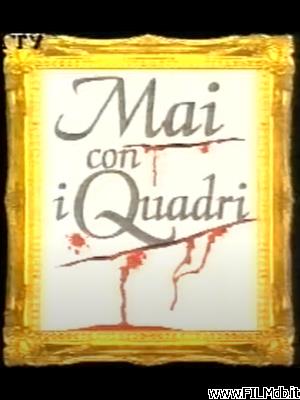 Poster of movie Mai con i quadri [filmTV]